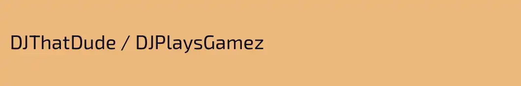 DJThatDude / DJPlaysGamez